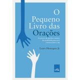 O Pequeno Livro das Orações - Leya