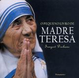 O Pequeno Livro de Madre Teresa - Pensamento