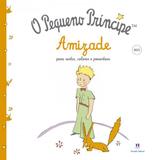 O Pequeno Príncipe - Amizade