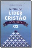 O Perfil do Líder Cristão no Século XXI - Editora atos