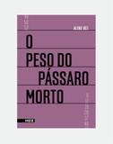 O Peso do Pássaro Morto Aline Bei - Nós