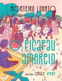 O Picapau Amarelo - Coleção Maravilhas de Lobato - Ftd