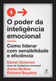 O poder da inteligência emocional - Como liderar com sensibilidade e eficiência