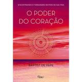 O poder do coração - Encontrando o verdadeiro sentido de sua vida