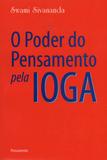 O Poder do Pensamento Pela Ioga