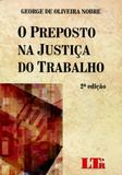 O Preposto na Justiça do Trabalho - Ltr