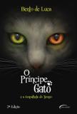 O Príncipe Gato - e A Ampulheta do Tempo - 2ª Ed. 2013 - Nova Ortografia - Novo século - sp
