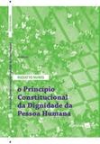 O Princípio Constitucional da Dignidade da Pessoa Humana - Doutrina e Jurisprudência - 4ª edição (2018) - Saraiva