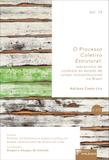 O processo coletivo estrutural: mecanismo de combate ao estado de coisas inconstitucional no Brasil - Volume 14 - Editora dplácido
