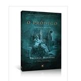 O Pródigo - Brennan Manning - Vida