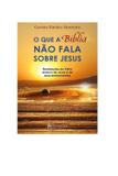 O que a bíblia não fala sobre jesus - Novo ser