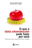 O que a dieta ortomolecular pode fazer por você