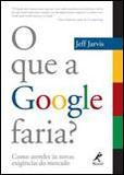 O que a Google Faria - Manole