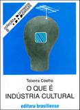 O que e industria cultural - Brasiliense