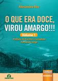 O que Era Doce, Virou Amargo!!! - Volume 1 - Juruá
