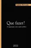 O que fazer a organizaçao como sujeito politico - Martins editora