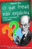 O Que Freud Não Explicou - Ser mais