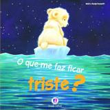 O que me faz ficar triste?