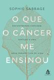O que o câncer me ensinou