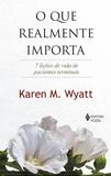 O que realmente importa - 7 lições de vida de pacientes terminais