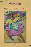 O Rio Das Minhas Manhãs - Para todos