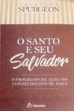 O Santo e Seu Salvador - Editora estação da fé