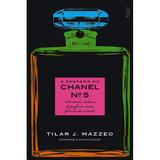 O segredo do Chanel nº 5 - A história íntima do perfume mais famoso do mundo