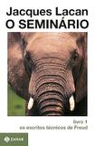 O Seminário, livro 01 : Os Escritos Técnicos de Freud (1953-54) - Zahar
