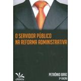 O Servidor Publico na Reforma Administrativa - 2ª Ed. - Cronus