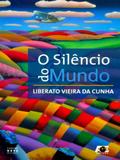 O Silêncio do Mundo-Crônicas - Age