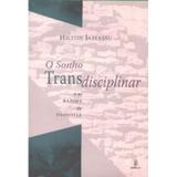 O Sonho Transdisciplinar e as Razões da Filosofia - Imago