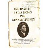 O tabernáculo e suas lições por gunnar vingren - Editora cpad