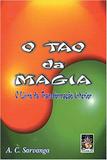 O Tao da Magia - o Livro da Transformação Interior - Madras