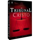 O Tribunal de Cristo - Rick C. Howard - Editora cpad