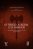 O trigo, a água e o sangue : As raízes estratégicas do Ocidente