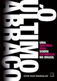 O último abraço: Uma história real sobre eutanásia no Brasil - Record