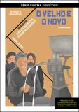 O Velho e o Novo - Cpc umes filmes