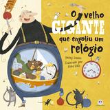 O velho gigante que engoliu um relógio
