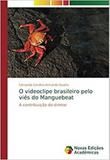 O videoclipe brasileiro pelo viés do Manguebeat - Novas edicoes academicas