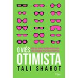 O viés otimista - Por que somos programados para ver o mundo pelo lado positivo