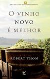 O Vinho Novo é Melhor - Vida