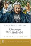 O zelo evangelístico de george whitefield h. piedosos - Editora fiel
