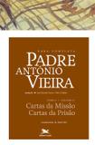 Obra completa Padre António Vieira - Tomo 1 - Volume II: Cartas da missão. Cartas da prisão