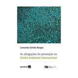 Obrigacoes de prevencao no direito ambiental internacional, as - serie idp - saraiva