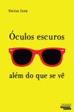 Óculos Escuros: Além do Que Se Vê - Novos talentos