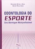 Odontologia do Esporte: Uma Abordagem Multiprofissional - Medbook