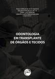 Odontologia em Transplante de Órgãos e Tecidos - Crv