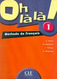 Oh la la ! 1 - livre de leleve - Cle international - paris