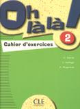 Oh la la ! 2 - cahier dexercices - Cle international - paris