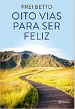 Oito Vias para Ser Feliz - Planeta